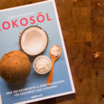 Kokosöl - Das Kochbuch