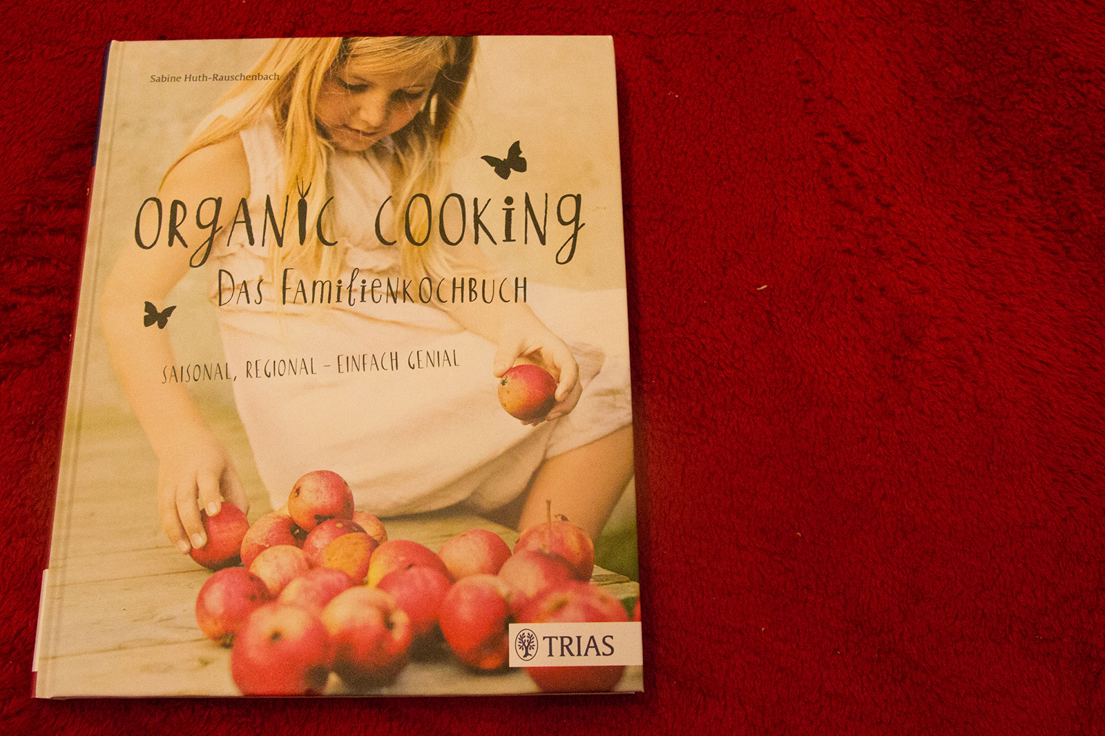 Organic Cooking – Das Familienkochbuch
