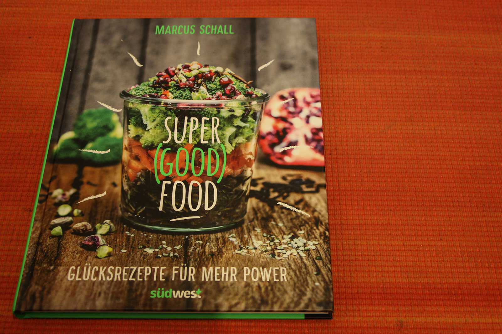 Super (Good) Food – Glücksrezepte für mehr Power